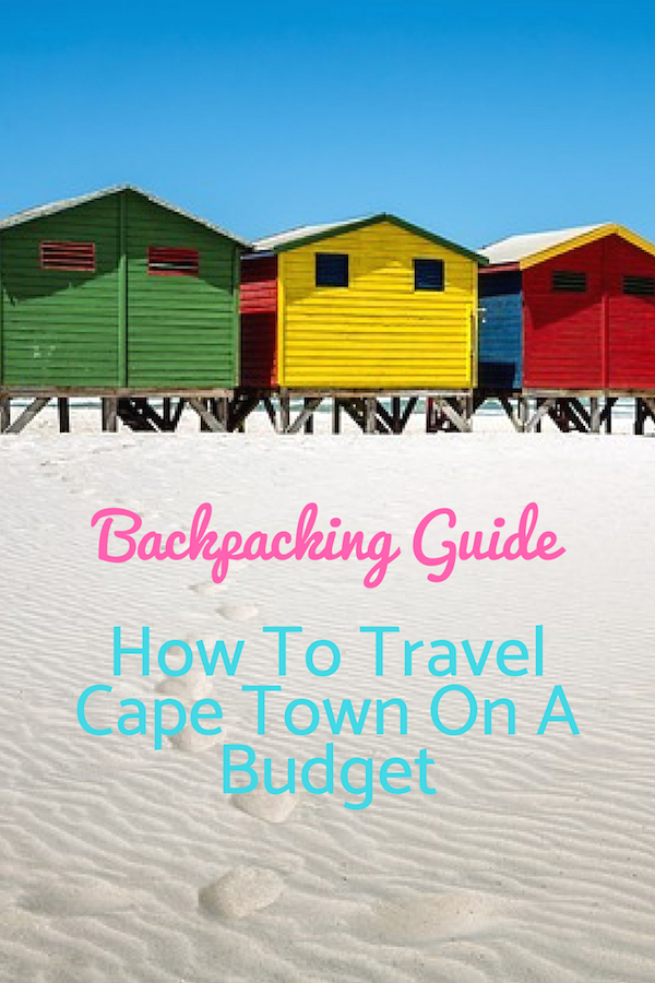 BACKPACKING CAPE TOWN | CAPE TOWN ON A BUDGET | THINGS TO DO IN CAPE TOWN | WHERE TO STAY IN CAPE TOWN | WHERE TO EAT IN CAPE TOWN | HOW TO TRAVEL CHEAPLY IN CAPE TOWN | SOUTH AFRICA ON A BUDGET | BUDGET TRAVEL | TRAVEL TIPS #budgettravel #travel #capetown #traveltips