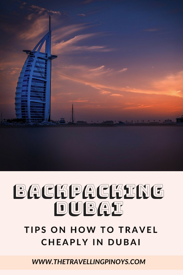 Backpacking Dubai Best Things To Do In Dubai On A Budget The Travelling Pinoys