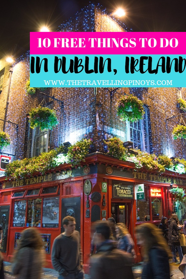 10 FREE THINGS TO DO IN DUBLIN, IRELAND | DUBLIN ON A BUDGET | DUBLIN TRAVEL TIPS | DUBLIN MUST SEE | DUBLIN WANDERLUST | #dublin #ireland #budgettravel 