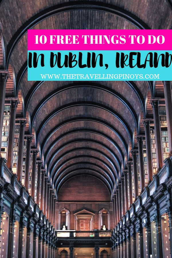 10 FREE THINGS TO DO IN DUBLIN, IRELAND | DUBLIN ON A BUDGET | DUBLIN TRAVEL TIPS | DUBLIN MUST SEE | DUBLIN WANDERLUST | #dublin #ireland #budgettravel 